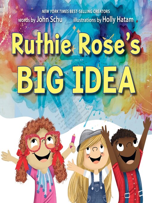 Title details for Ruthie Rose's Big Idea by John Schu - Wait list